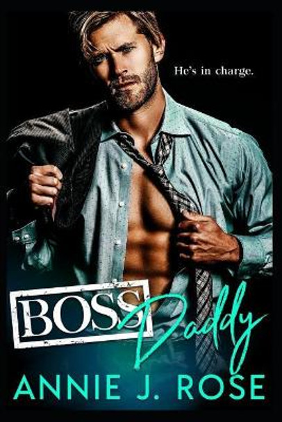 Boss Daddy by Annie J Rose 9781092440646