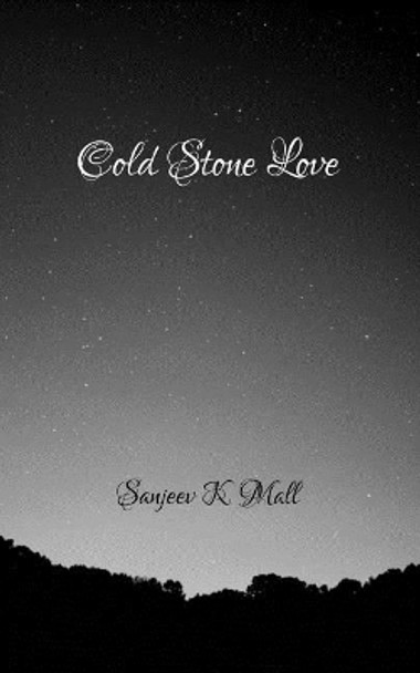 Cold Stone Love by Sanjeev K Mall 9781092671408