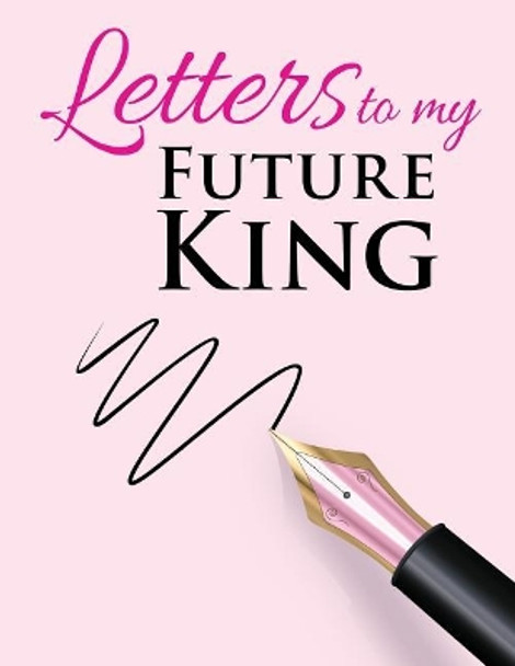 Letters to My Future King by Alandria Lloyd 9781092734981