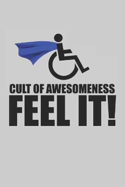 Cult of Awesomeness - Feel It!: 100 pages, 6 x 9 in (15.2 x 22.9 cm) by Ramped Up Notebooks 9781092945646