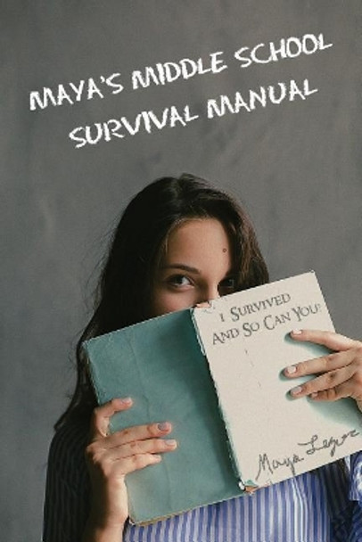 Maya's Middle School Survival Manual by Joe Legros 9781093139396