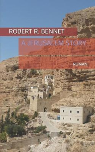 A Jerusalem Story by Robert R Bennet 9781093265729