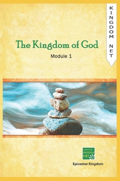 The Kingdom of God: Module 1 by Episenter Kingdom Group 9781092971126