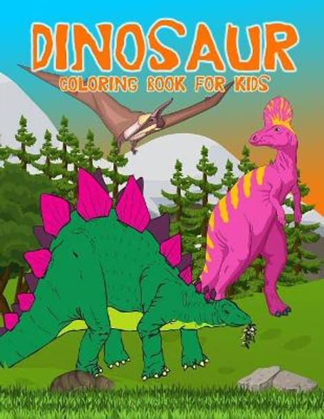 Dinosaur Coloring Book For Kids: Fun And Creative Dinosaur Coloring Designs For Kids Ages 6 and Above by Dave Quinn 9781093238846