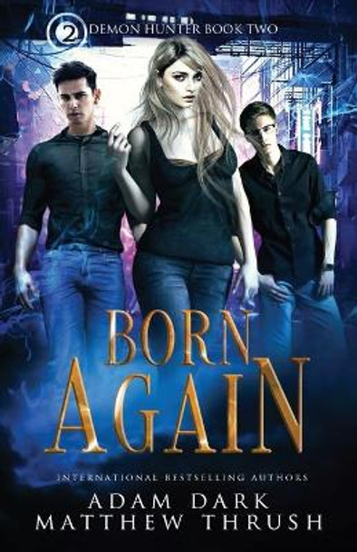 Born Again: Demon Hunter Book 2 by Matthew Thrush 9781093594447