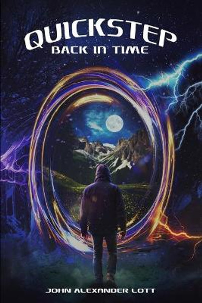 Quickstep: Back in Time by John Alexander Lott 9781093622485