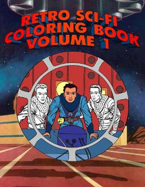 Retro Sci-Fi Coloring Book Volume 1 by Jason Charles 9781093703283