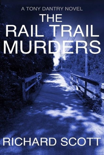 The Rail Trail Murders: Murder in a retirement community by Richard Scott 9781093727371