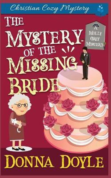 The Mystery of the Missing Bride: Cozy Mystery by Donna Doyle 9781094693644