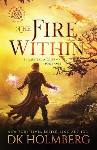 The Fire Within by D K Holmberg 9781094743691