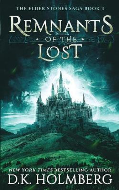 Remnants of the Lost by D K Holmberg 9781094744131