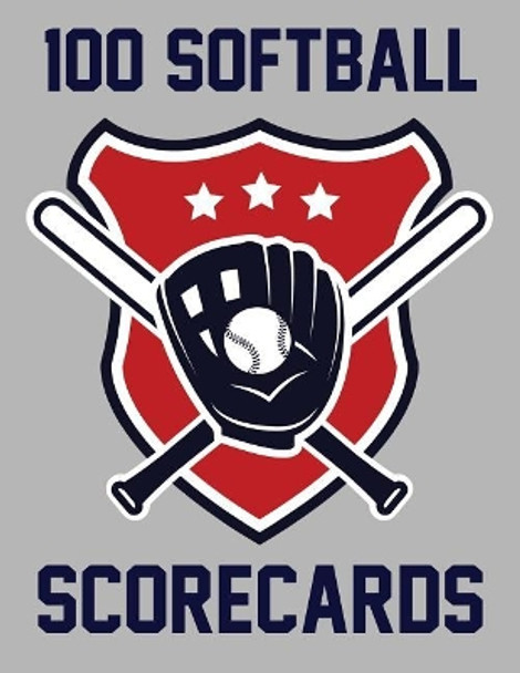 100 Softball Scorecards: 100 Scorecards For Softball Games by Francis Faria 9781095134078