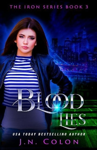 Blood Lies (The Iron Series Book 3) by J N Colon 9781095197202