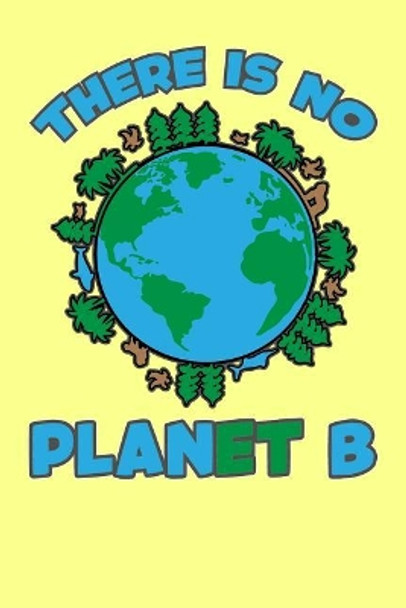 There Is No Planet B by Xenrise Publishing 9781095328392