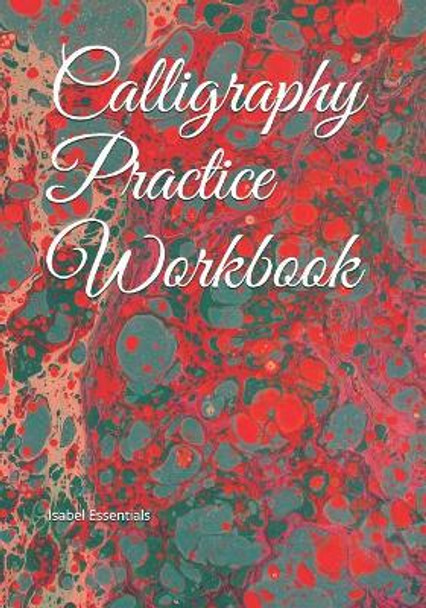 Calligraphy Practice Workbook by Isabel Essentials 9781095687871