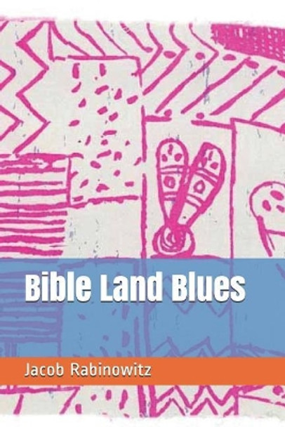 Bible Land Blues by Jacob Rabinowitz 9781095710043