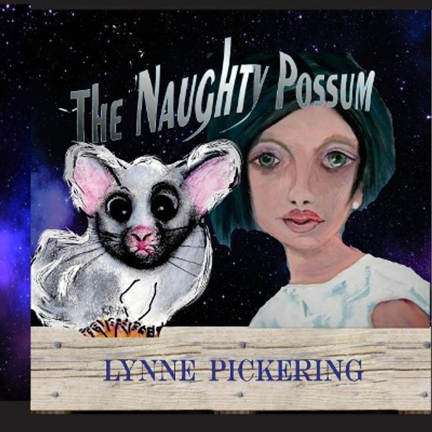 The Naughty Possum by Lynne Pickering 9781095499528