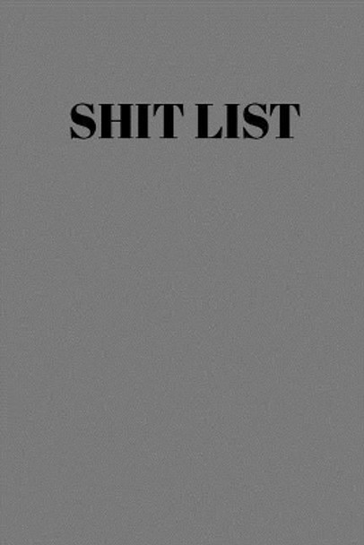 Shit List: Taking Care of Business Log by Green Flash Press 9781096218524