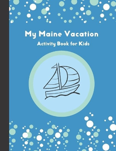 My Maine Vacation: Activity Book for Kids by Sadler House Publications 9781096278771