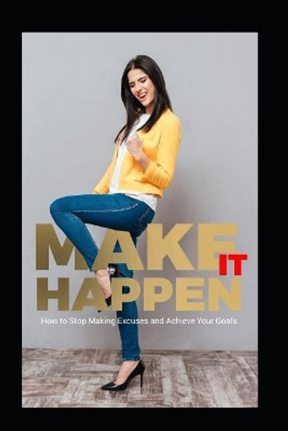 Make it happen by Manisha Nayyar 9781096304326