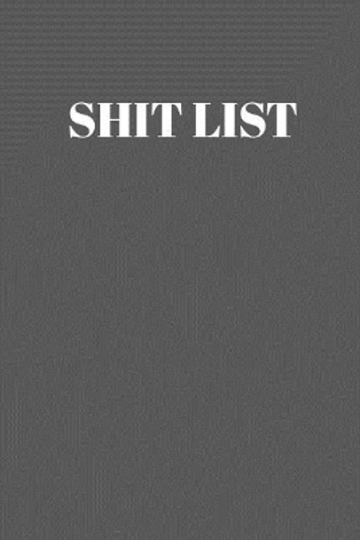 Shit List: Taking Care of Business Log by Green Flash Press 9781096217954