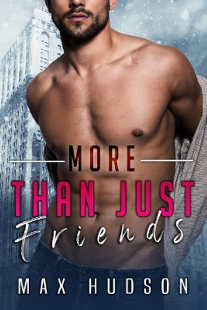 More Than Just Friends by Max Hudson 9781096267348