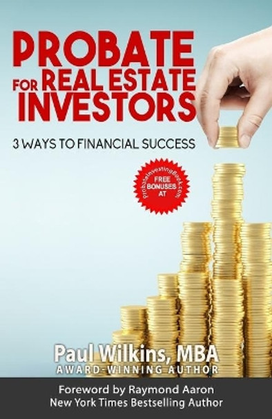 Probate for Real Estate Investors: 3 Ways to Financial Success by Raymond Aaron 9781096337331