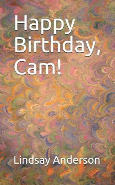 Happy Birthday, Cam! by Lindsay Anderson 9781097355464