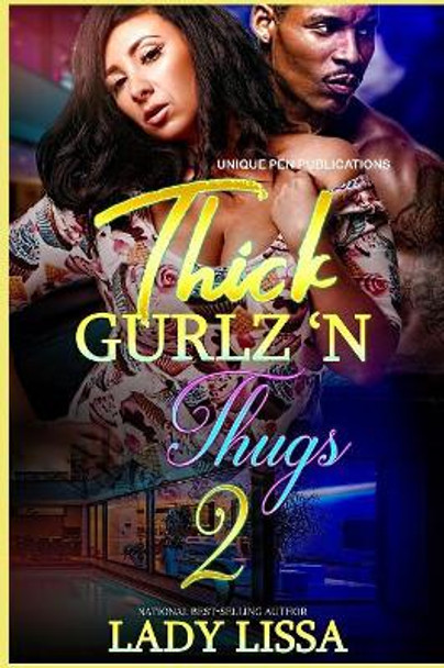 Thick Gurlz 'N Thugs 2 by Lady Lissa 9781097792733