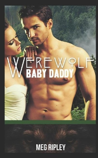 Werewolf Baby Daddy by Meg Ripley 9781097883806