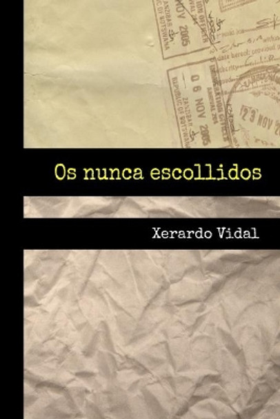 Os nunca escollidos by Xerardo Vidal 9781099452888