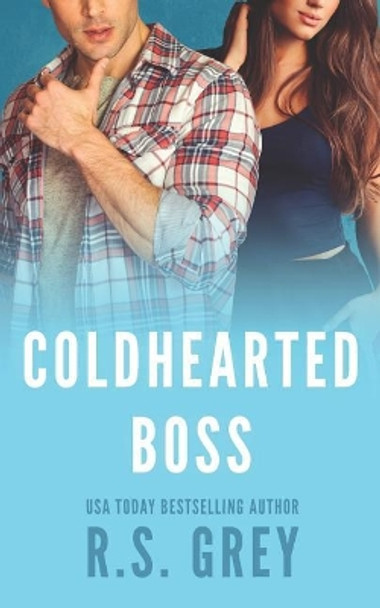 Coldhearted Boss by R S Grey 9781099457777