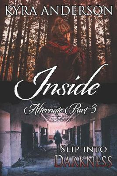 Inside, Alternate Part 3 by Kyra Anderson 9781096729037