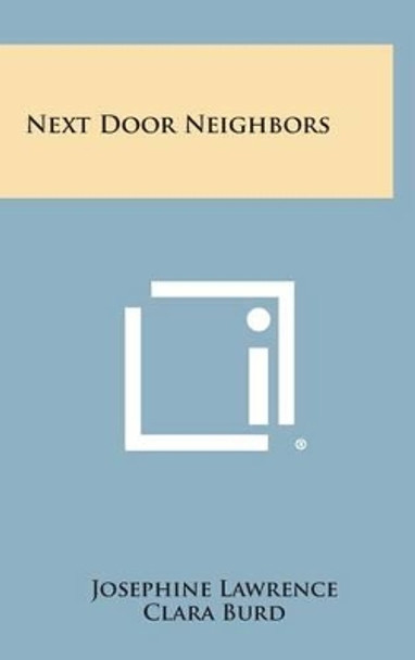 Next Door Neighbors by Josephine Lawrence 9781258897192