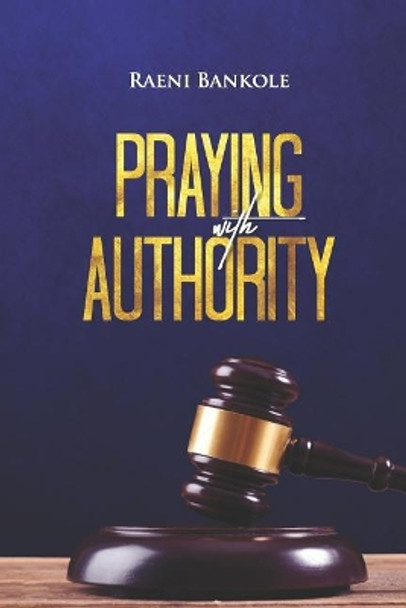 Praying with Authority by Raeni Bankole 9781096703822