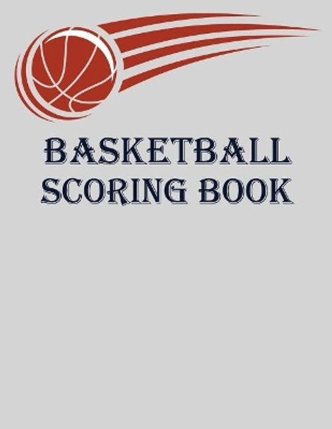 Basketball Scoring Book: Basic Basketball Scorebook - 50 Games by Chad Alisa 9781096764335