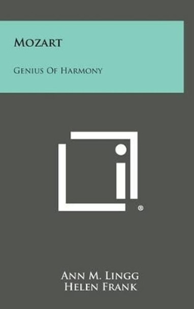 Mozart: Genius of Harmony by Ann M Lingg 9781258894337