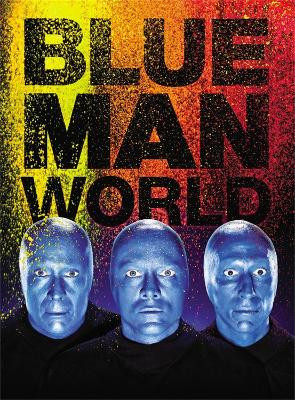 Blue Man World by Blue Man Group