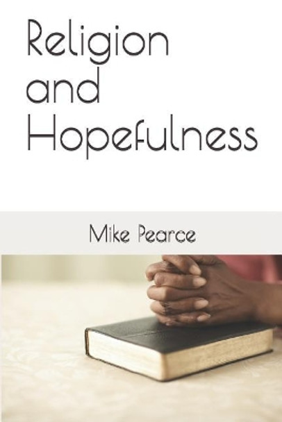 Religion and Hopefulness by Mike Pearce 9781096957294