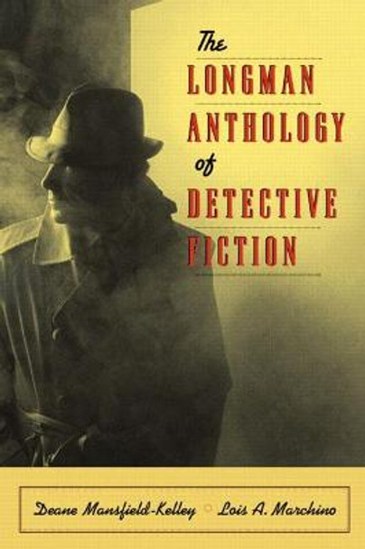 The Longman Anthology of Detective Fiction by Deane Mansfield-Kelley