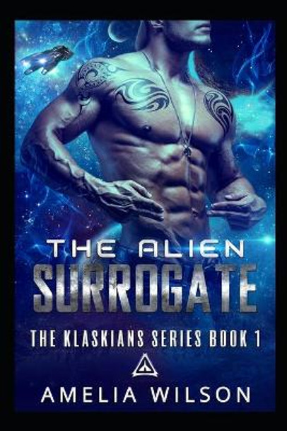 The Alien Surrogate by Amelia Wilson 9781092825863
