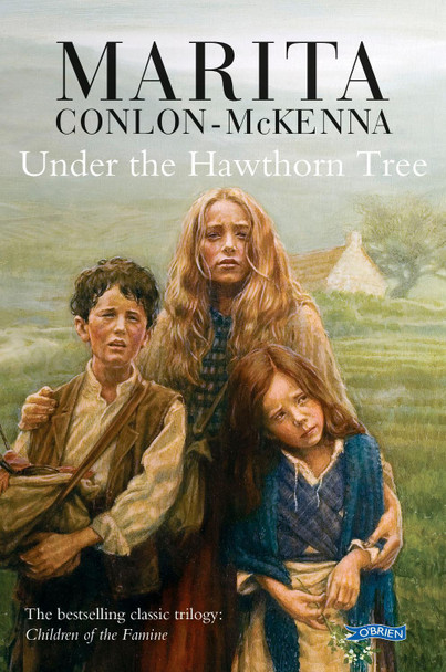 Under the Hawthorn Tree: Children of the Famine by Marita Conlon-McKenna