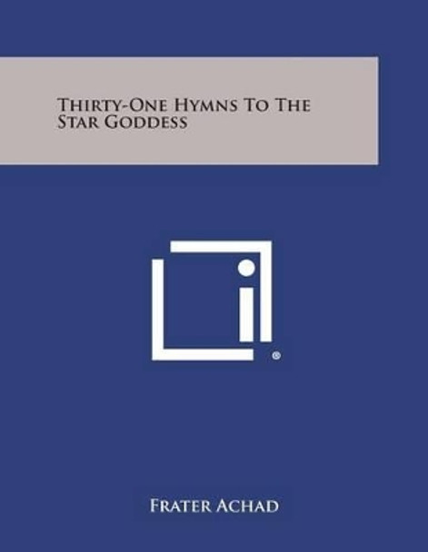 Thirty-One Hymns to the Star Goddess by Frater Achad 9781258984304