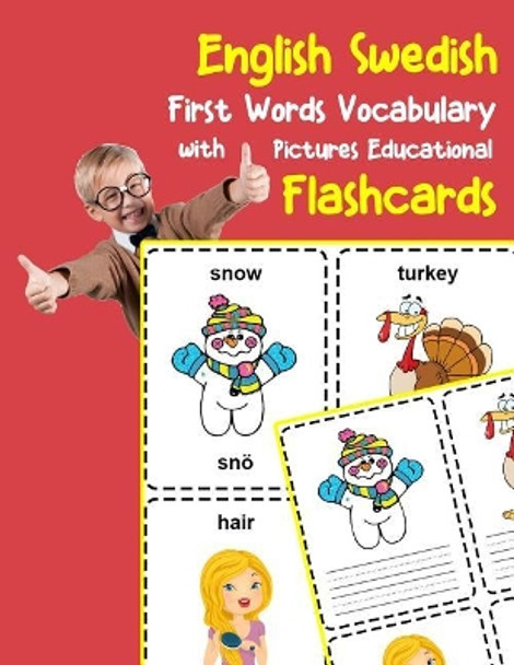 English Swedish First Words Vocabulary with Pictures Educational Flashcards: Fun flash cards for infants babies baby child preschool kindergarten toddlers and kids by Brighter Zone 9781099211300