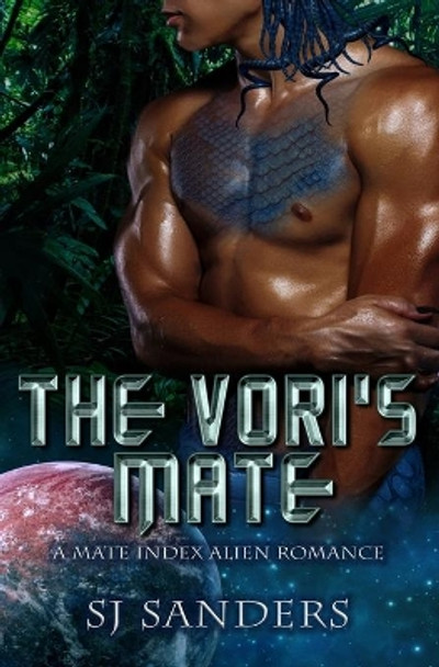 The Vori's Mate: A Mate Index Alien Romance by S J Sanders 9781099170027