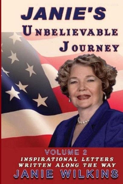 Janie's Unbelievable Journey Inspirational Letters Written Along the Way: Volume 2 by Janie Wilkins 9781099295799