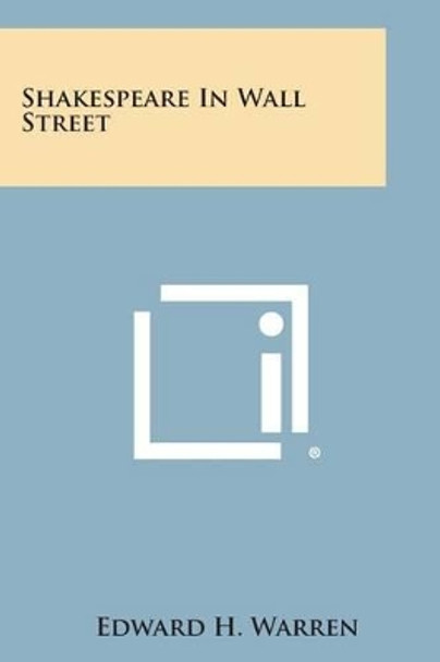 Shakespeare in Wall Street by Edward H Warren 9781258985349