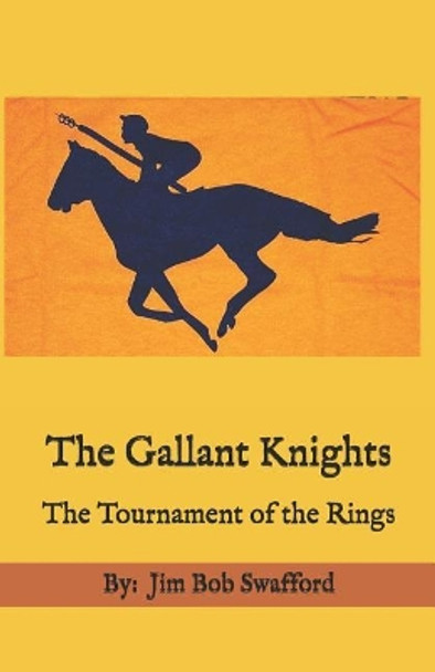 The Gallant Knights: When Boys Become Men by Jim Bob Swafford 9781099654183