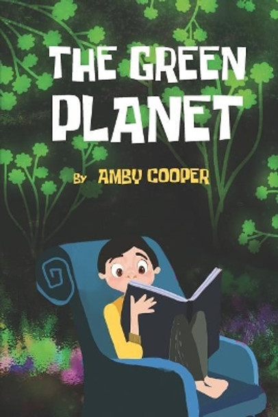 The Green Planet: Storybook for Kids of All Ages, Children's Fantasy Book, Bedtime Story for School Age Children by Amby Cooper 9781099742170