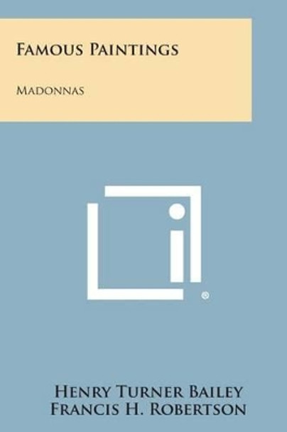 Famous Paintings: Madonnas by Henry Turner Bailey 9781258998141